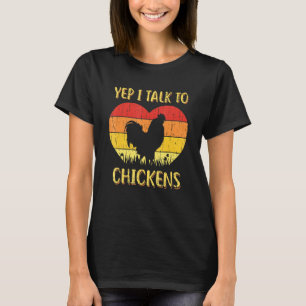T-shirt Yep I Talk To Chickens Cute Chicken Buffs