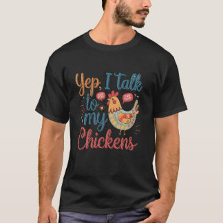 T-shirt Yep I Talk To My Chickens Cute Chicken Buffs Farme