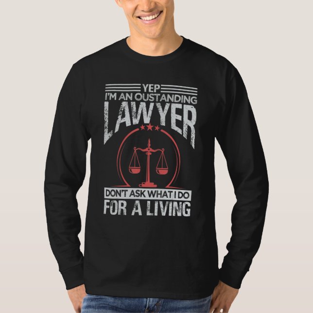 T-shirt Yep I'm An Oustanding Lawyer Don't Ask What I Do (Devant)