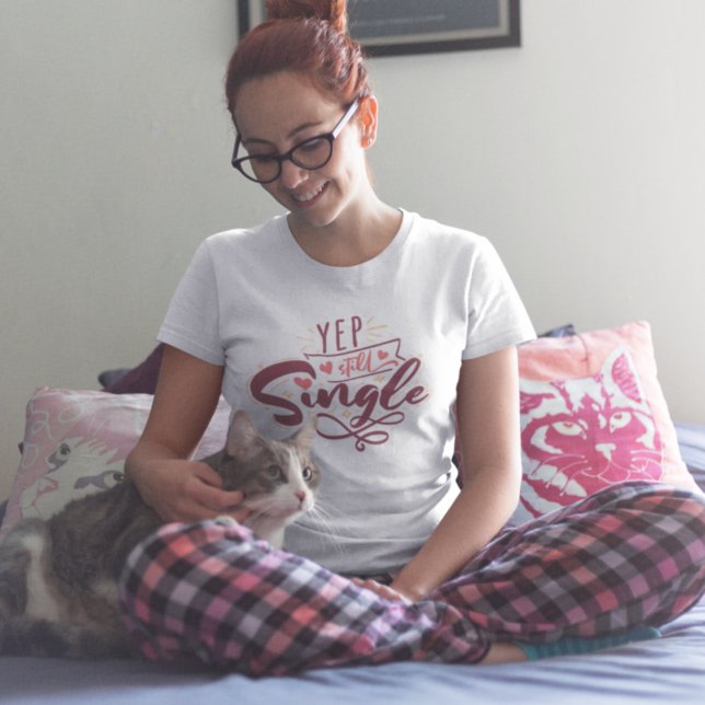T-shirt Yep Still Single Funny Valentine's Day Citation (Créateur téléchargé)