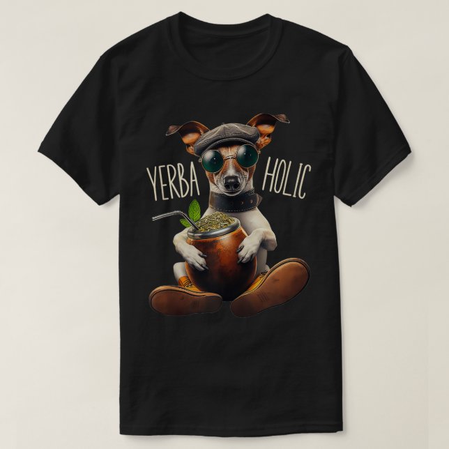 T-shirt Yerba Mate Chien Yerbaholic Argentine Mate Thé Boi (Design devant)