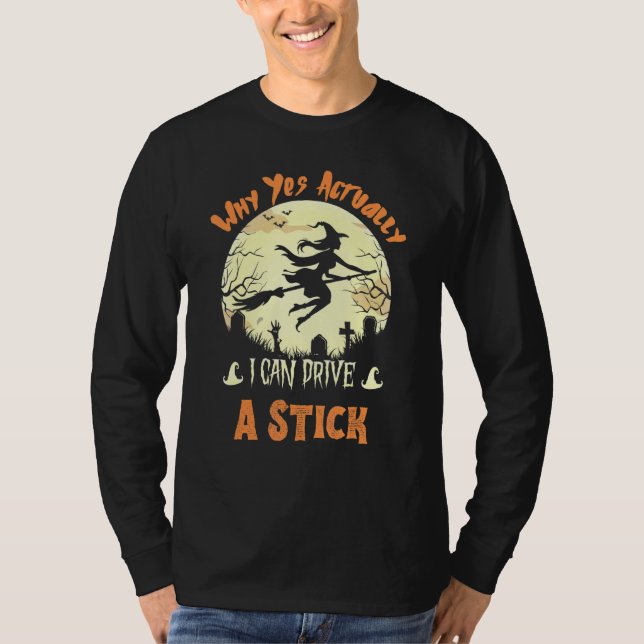T-shirt Yes Actually I Can Drive A Stick Halloween 2022 (Devant)