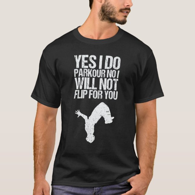 T-shirt Yes I Do Parkour As A Free Running Parkour (Devant)