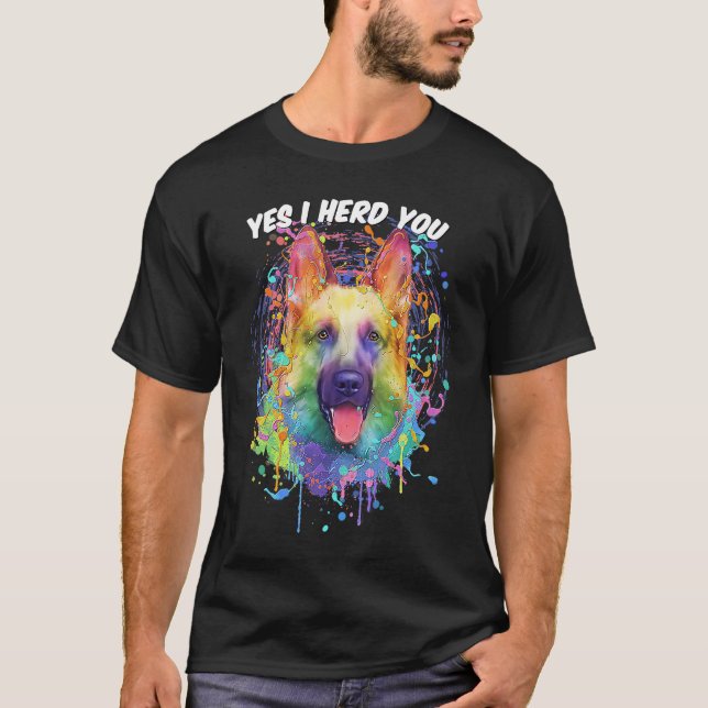 T-shirt Yes I Herd You German Shepherd Animal Pun Shepard (Devant)