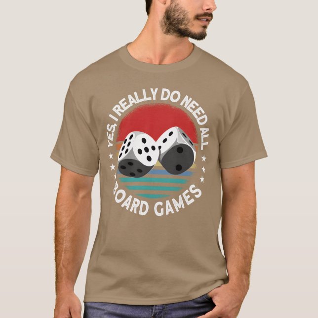 T-shirt Yes I Really Do Need All Board Games Board Game gi (Devant)
