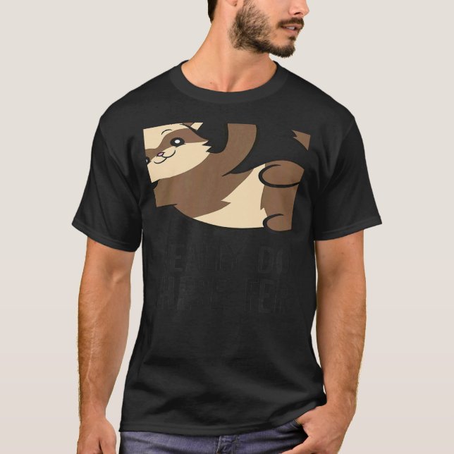 T-shirt Yes I Really Do Need All These Ferrets Ferret Owne (Devant)