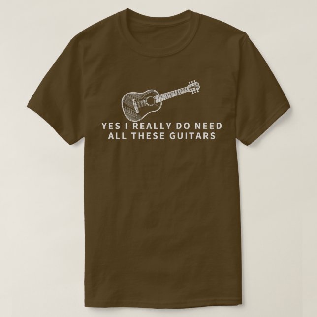 T-shirt Yes I Really Do Need All These Guitars - Funny Gui (Design devant)