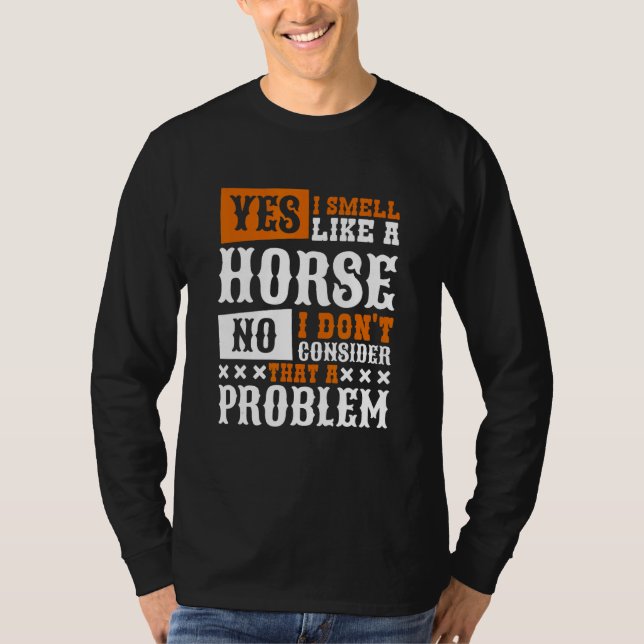 T-shirt Yes I Smell Like A Horse Horseback Riding (Devant)