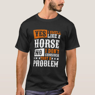 T-shirt Yes I Smell Like A Horse Horseback Riding