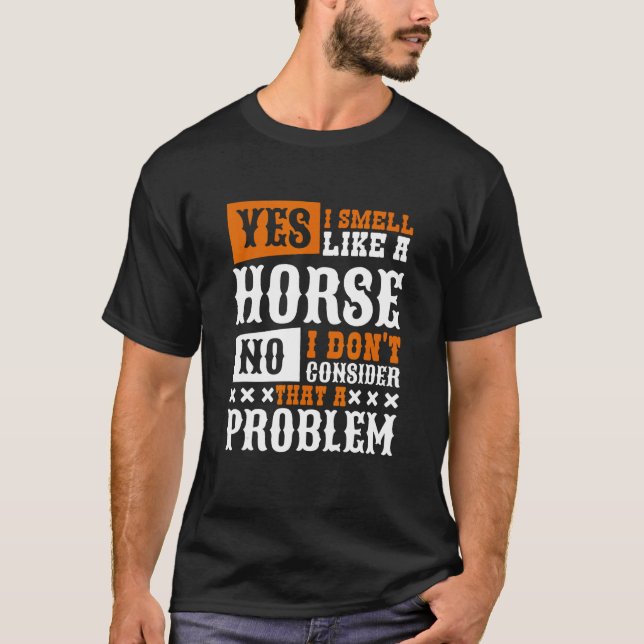 T-shirt Yes I Smell Like A Horse Horseback Riding (Devant)