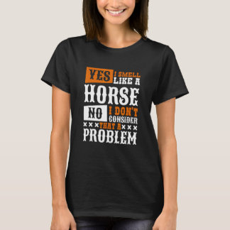T-shirt Yes I Smell Like A Horse Horseback Riding