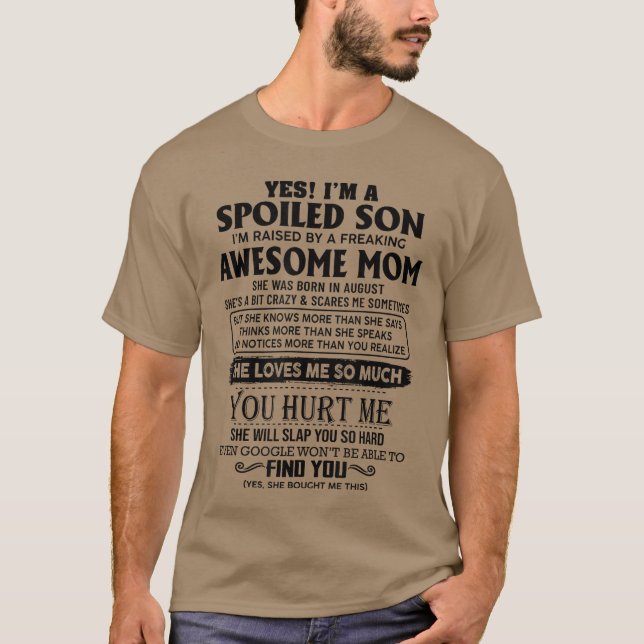 T-shirt Yes Im a spoiled son Im raised by an awesome mom a (Devant)