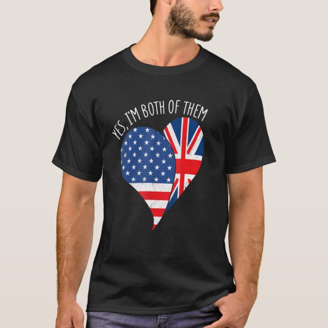 T-shirt Yes, I'm Both Of Them Half American Half British H (Devant)