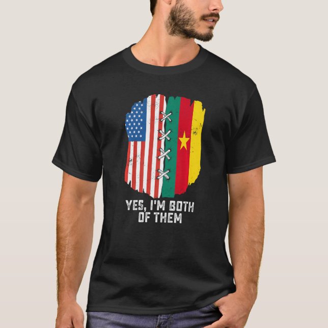 T-shirt Yes I'm Both Of Them Half American Half Cameroonia (Devant)