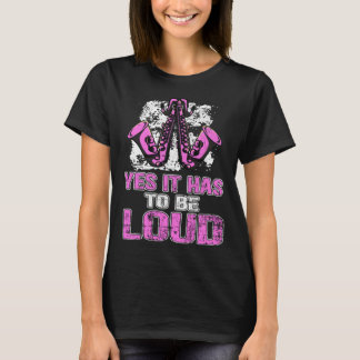 T-shirt Yes It Has To Be Loud Saxophone Music Teacher Grun