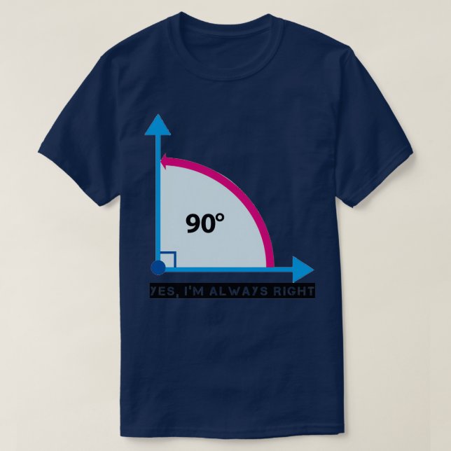 T-shirt Yes Ix27m Always Right Awesome 90 degrees angle ma (Design devant)