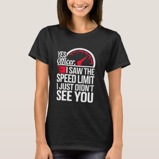 T-shirt Yes Officer Speeding for Car Enthusiasts Mechanics