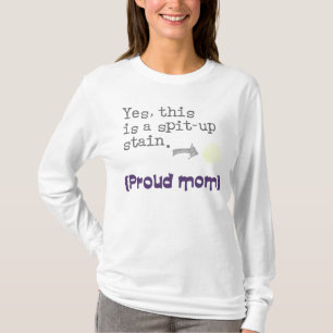 T-shirt YES, this i a spit-up stain {proud mom/vous