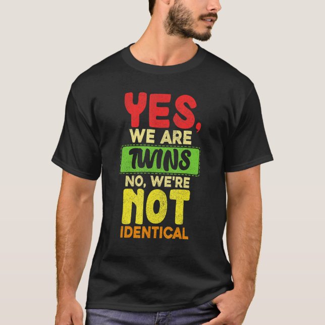T-shirt Yes We Are Twins No Were Not Identical Family   Tw (Devant)