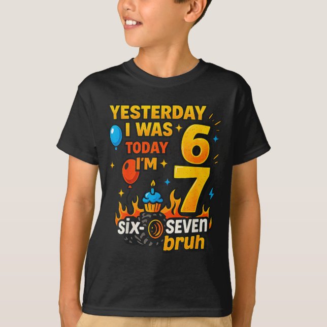T-shirt Yesterday I Was 6 Today I’m 7 Six Seven Bruh Birth (Devant)