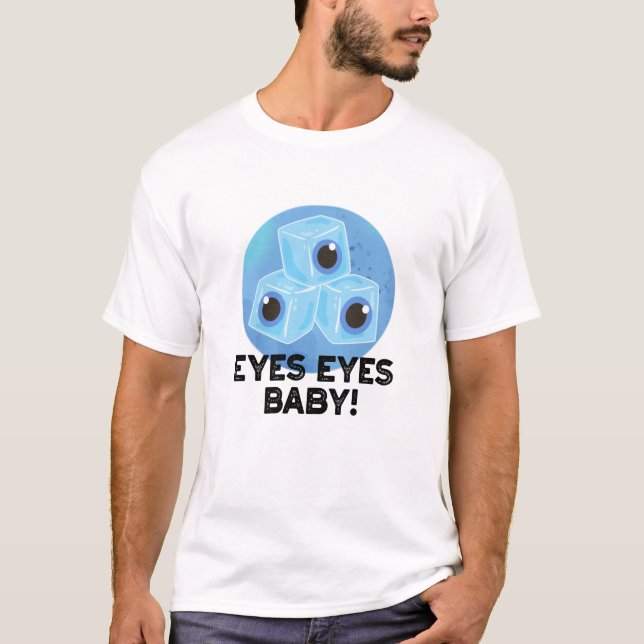 T-shirt Yeux Yeux Bébé Funny Ice Eyeballs Pun (Devant)