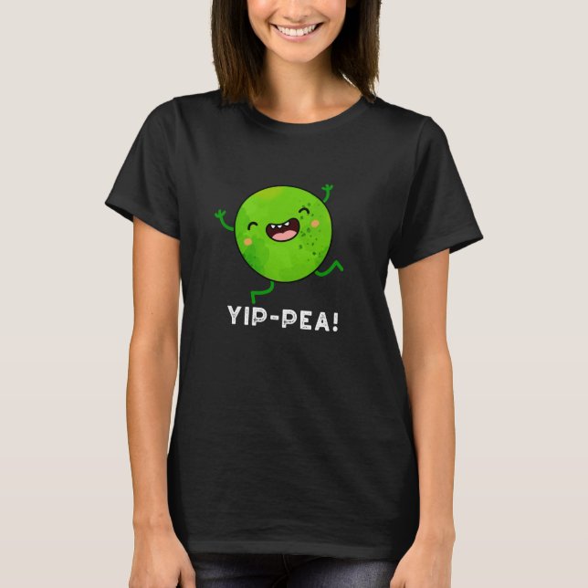 T-shirt Yip-pea Happy Pea Pun Dark BG (Devant)