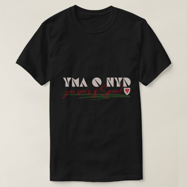 T-shirt Yma O Hyd vous fils_s de Speed, Michael Sheen Wels (Design devant)