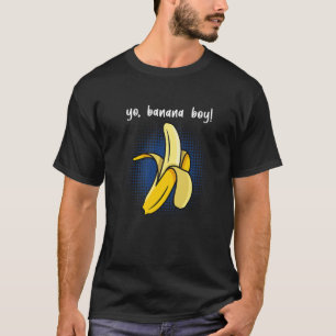 T-shirt Yo Banana Boy Banana Plantain Fruit