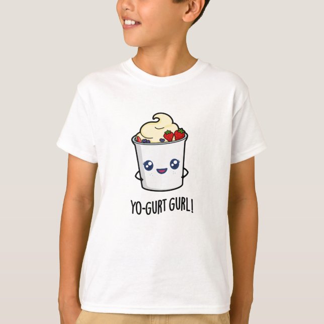 T-shirt Yo-gurt Gurl Funny Yaourt Pun (Devant)