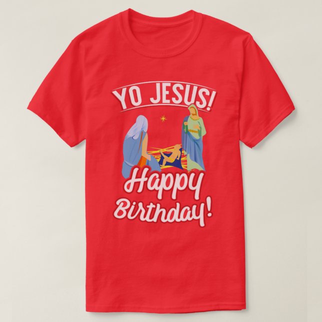 T-shirt Yo Jesus Joyeuse chemise de Noël anniversaire (Design devant)