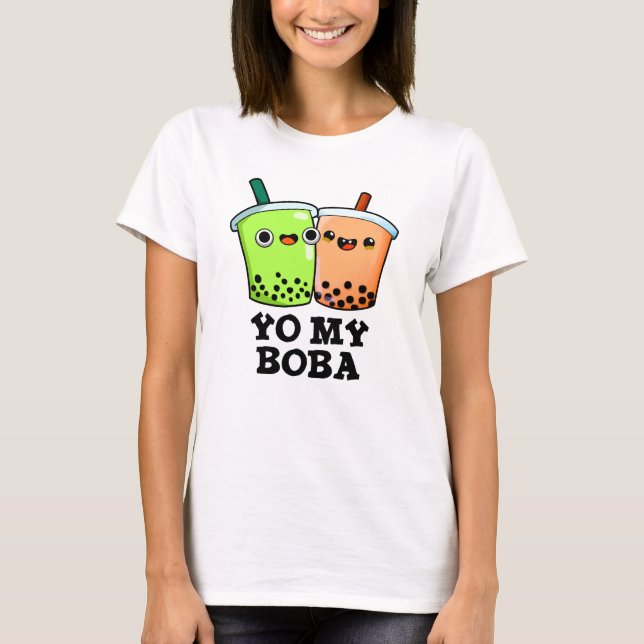 T-shirt Yo My Boba Drôle Boba Tea Pun (Devant)