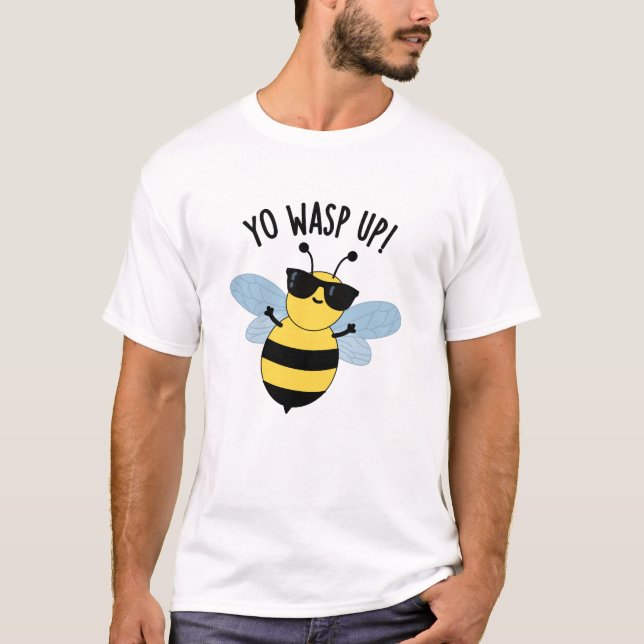 T-shirt Yo Wasp Up Funny Bug Pun (Devant)