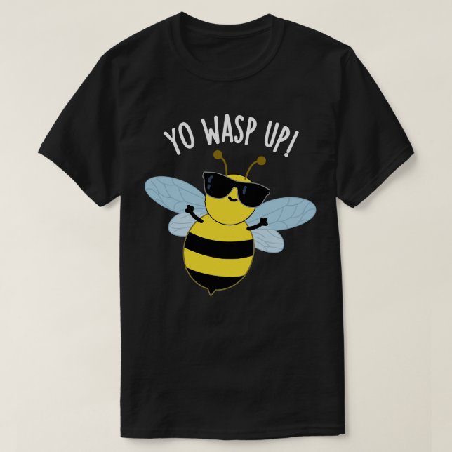 T-shirt Yo Wasp Up Funny Bug Puns (Design devant)