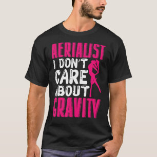 T-shirt Yoga Aerialist Je me fiche de Gravity Aerial Si