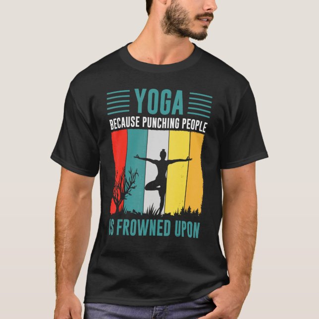 T-shirt yoga because punching people is frowned upon for P (Devant)