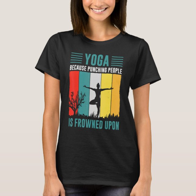 T-shirt yoga because punching people is frowned upon for P (Devant)