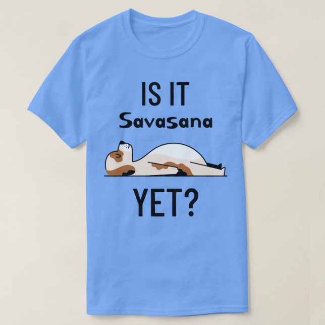T-shirt Yoga Chien Est Il Savasana Pourtant 1 (Design devant)
