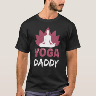 T-shirt Yoga Daddy Cute Méditation Hobby Papa Père Papa Pa