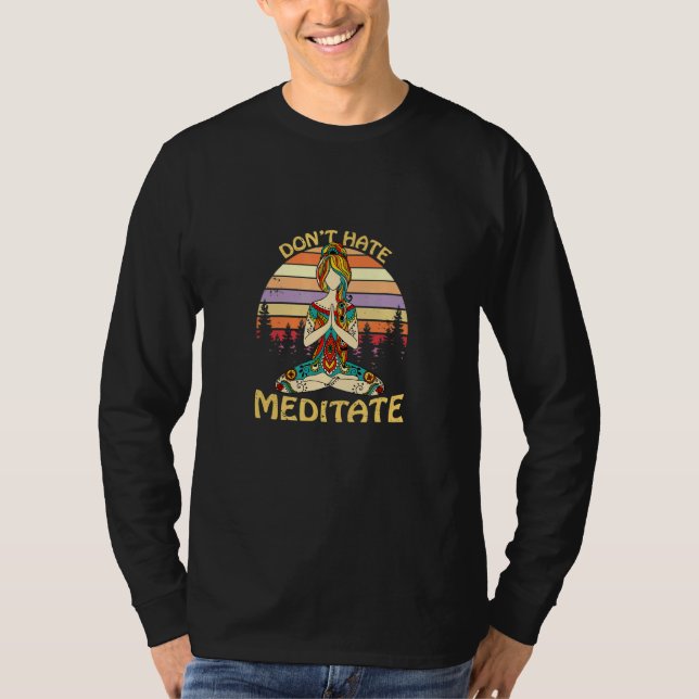 T-shirt Yoga Don't Hate Meditate Peace Zen Meditation Nama (Devant)