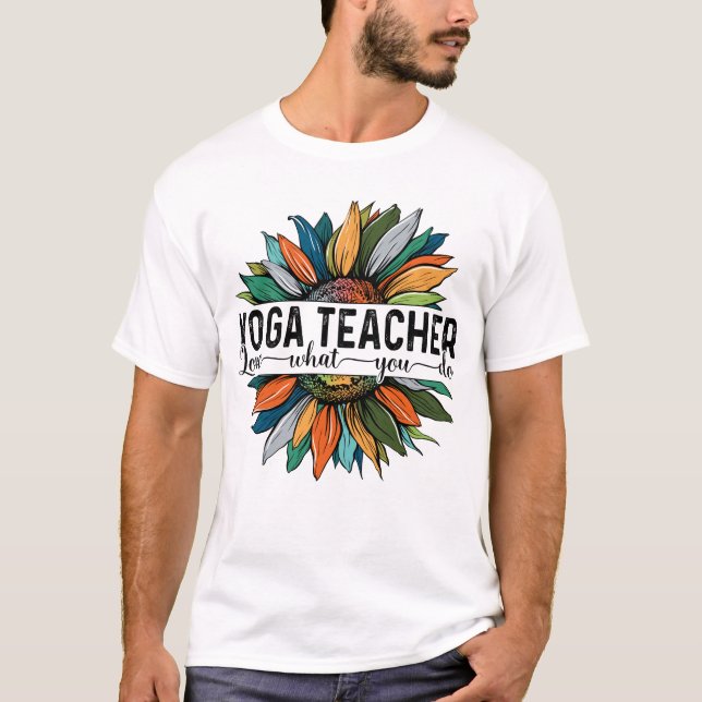 T-shirt Yoga Enseignant Aimer Ce que vous faites (Devant)