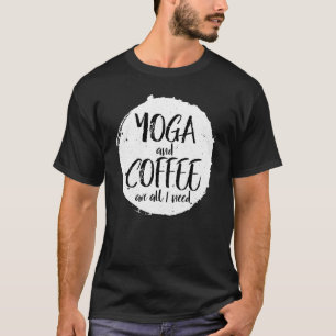 T-shirt Yoga Et Café Sont Tout Ce Dont J'Ai Besoin Caffein