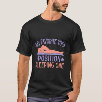 T-shirt Yoga Favorite Position Sleeping One Funny Yoga