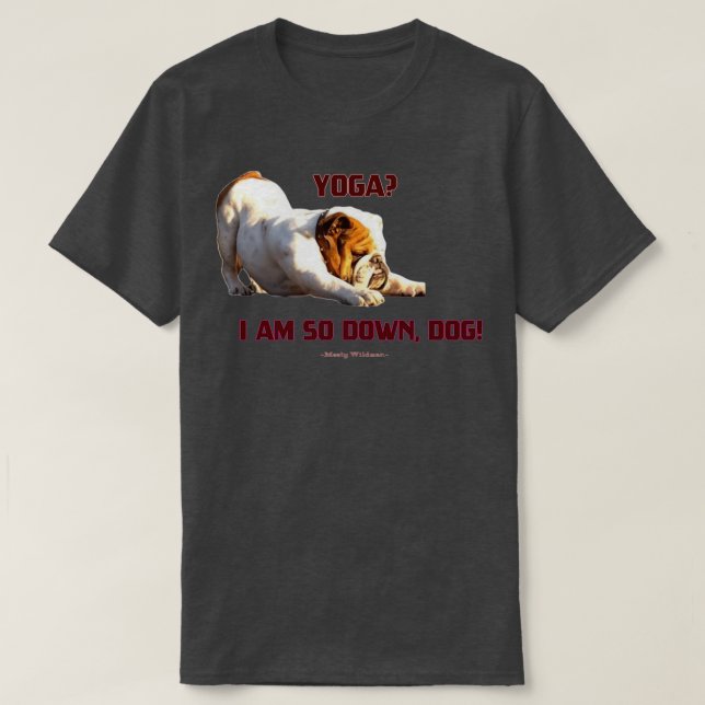 T-shirt Yoga Im so Down chien anglais Bulldog Yoga  (Design devant)