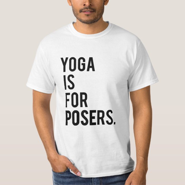 T-shirt "Yoga is for posers" (Devant)