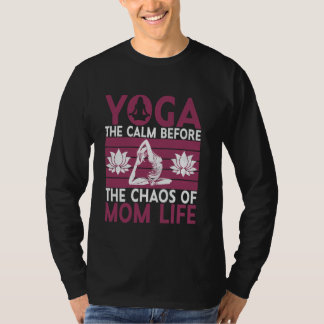 T-shirt Yoga Le Calme Avant le Chaos de la Vie de Maman Yo