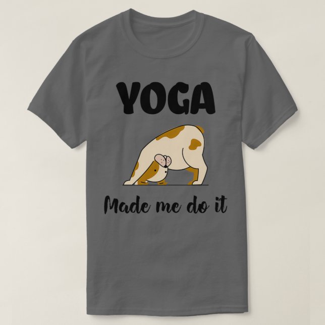 T-shirt Yoga Made Me le faire Yoga Lover Cadeau (Design devant)