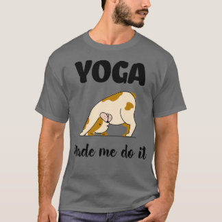 T-shirt Yoga Made Me le faire Yoga Lover Cadeau