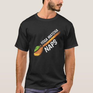 T-shirt Yoga Matcha Naps Matcha Tea Leaves