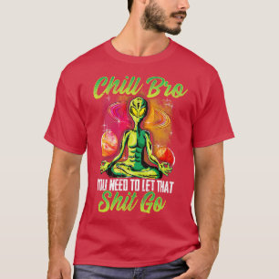 T-shirt Yoga Meditate Chill Bro Vous Devez Laisser Cela Al