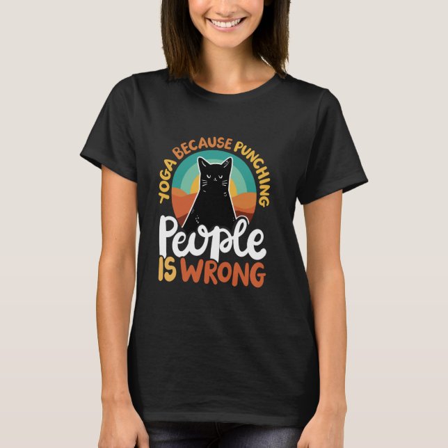T-shirt Yoga Parce que Frapper les Gens est Mal (Devant)